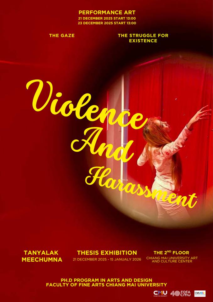 ขอเชิญทุกท่านเข้าชมนิทรรศการศิลปะในหัวข้อ “Violence and Harassment [The Gaze] : The Struggle for Existence” โดย ทันยลักษณ์ มีชำนะ (Tanyalak Meechumna)